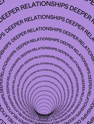 Deeper Relationships